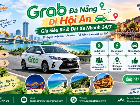 Grab Đà Nẵng Đi Hội An Giá Siêu Rẻ & Đặt Xe Nhanh 24/7