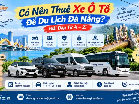 Có nên thuê xe ô tô để du lịch Đà Nẵng giải đáp từ A-Z