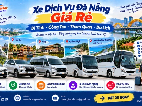 Xe dịch vụ Đà Nẵng giá rẻ đi tỉnh công tác tham quan du lịch