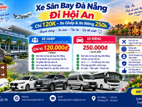 Xe sân bay Đà Nẵng đi Hội An chỉ 120K xe ghép và xe riêng 250K