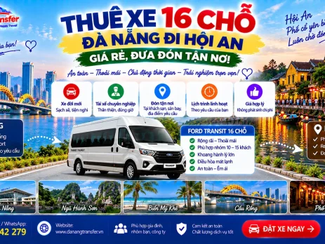 Thuê Xe 16 Chỗ Đà Nẵng Đi Hội An – Giá Rẻ, Đưa Đón Tận Nơi