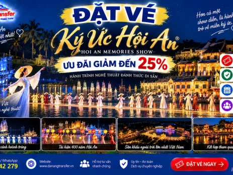 Đặt vé Ký Ức Hội An ưu đãi giảm đến 25%