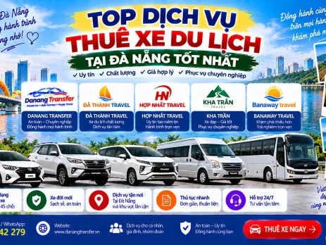 Top dịch vụ thuê xe du lịch tại Đà Nẵng tốt nhất gồm Danang Transfer, Đà Thành Travel, Hợp Nhất Travel, Kha Trần và Banaway Travel