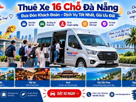 Thuê xe 16 chỗ Đà Nẵng đưa đón khách đoàn – dịch vụ tốt nhất, giá ưu đãi
