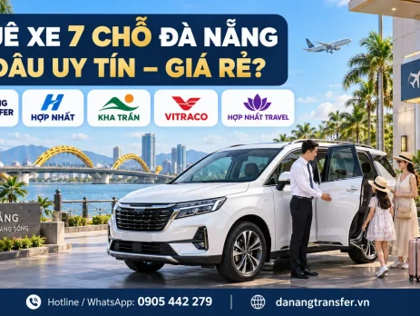 Các địa chỉ thuê xe 7 chỗ Đà Nẵng uy tín, giá hợp lý