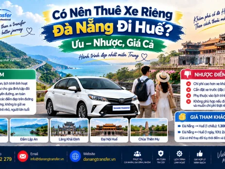 Có nên thuê xe riêng Đà Nẵng đi Huế ưu nhược điểm và giá cả