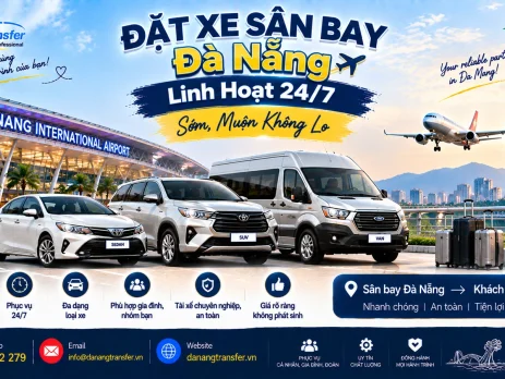 Đặt xe sân bay Đà Nẵng linh hoạt 24/7 sớm muộn không lo - Danang Transfer