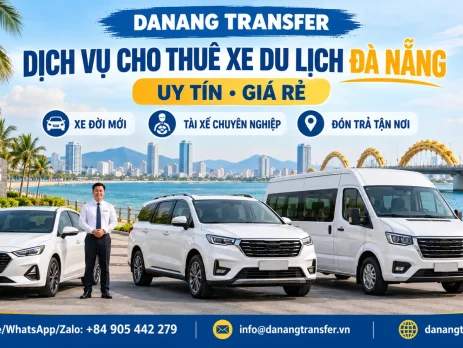 Dịch vụ cho thuê xe du lịch Đà Nẵng uy tín, giá rẻ của Danang Transfer
