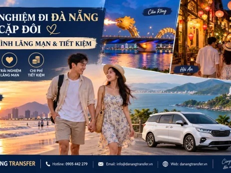 Kinh nghiệm đi Đà Nẵng cho cặp đôi với lịch trình lãng mạn và tiết kiệm