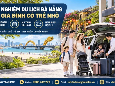 Kinh nghiệm du lịch Đà Nẵng cho gia đình có trẻ nhỏ bằng xe riêng an toàn