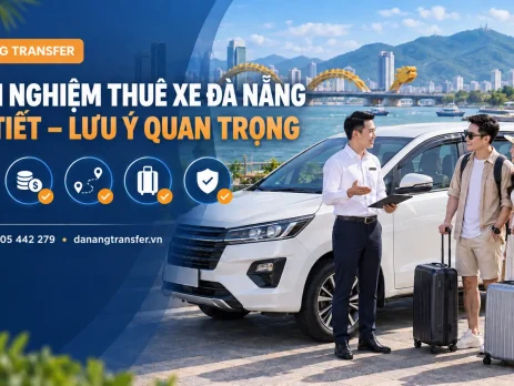 Kinh nghiệm thuê xe Đà Nẵng chi tiết và những lưu ý quan trọng