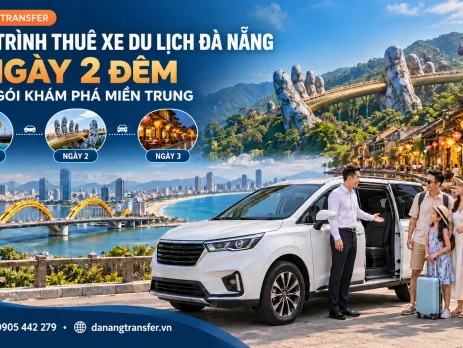 Lịch trình thuê xe du lịch Đà Nẵng 3 ngày 2 đêm khám phá miền Trung