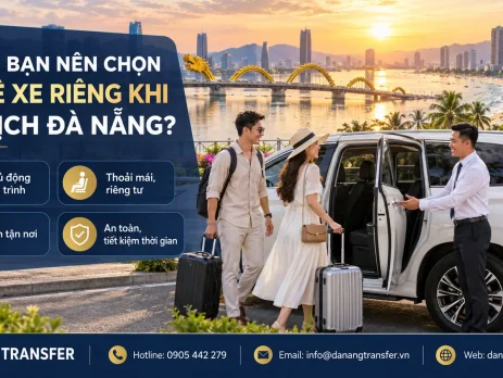 Lý do nên chọn thuê xe riêng khi du lịch Đà Nẵng với dịch vụ Danang Transfer