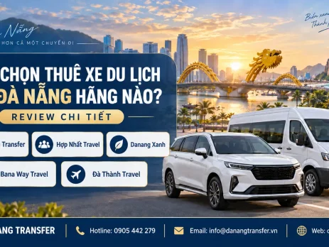 Review 5 hãng thuê xe du lịch tại Đà Nẵng gồm Danang Transfer, Hợp Nhất Travel, Danang Xanh, Bana Way Travel và Đà Thành Travel.