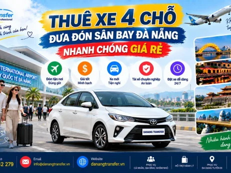 Thuê xe 4 chỗ đưa đón sân bay Đà Nẵng nhanh chóng giá rẻ - Danang Transfer