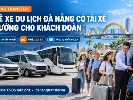 Thuê xe du lịch Đà Nẵng có tài xế chuyên nghiệp dành cho khách đoàn