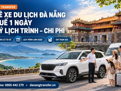 Thuê xe du lịch Đà Nẵng đi Huế 1 ngày với lịch trình linh hoạt và giá trọn gói