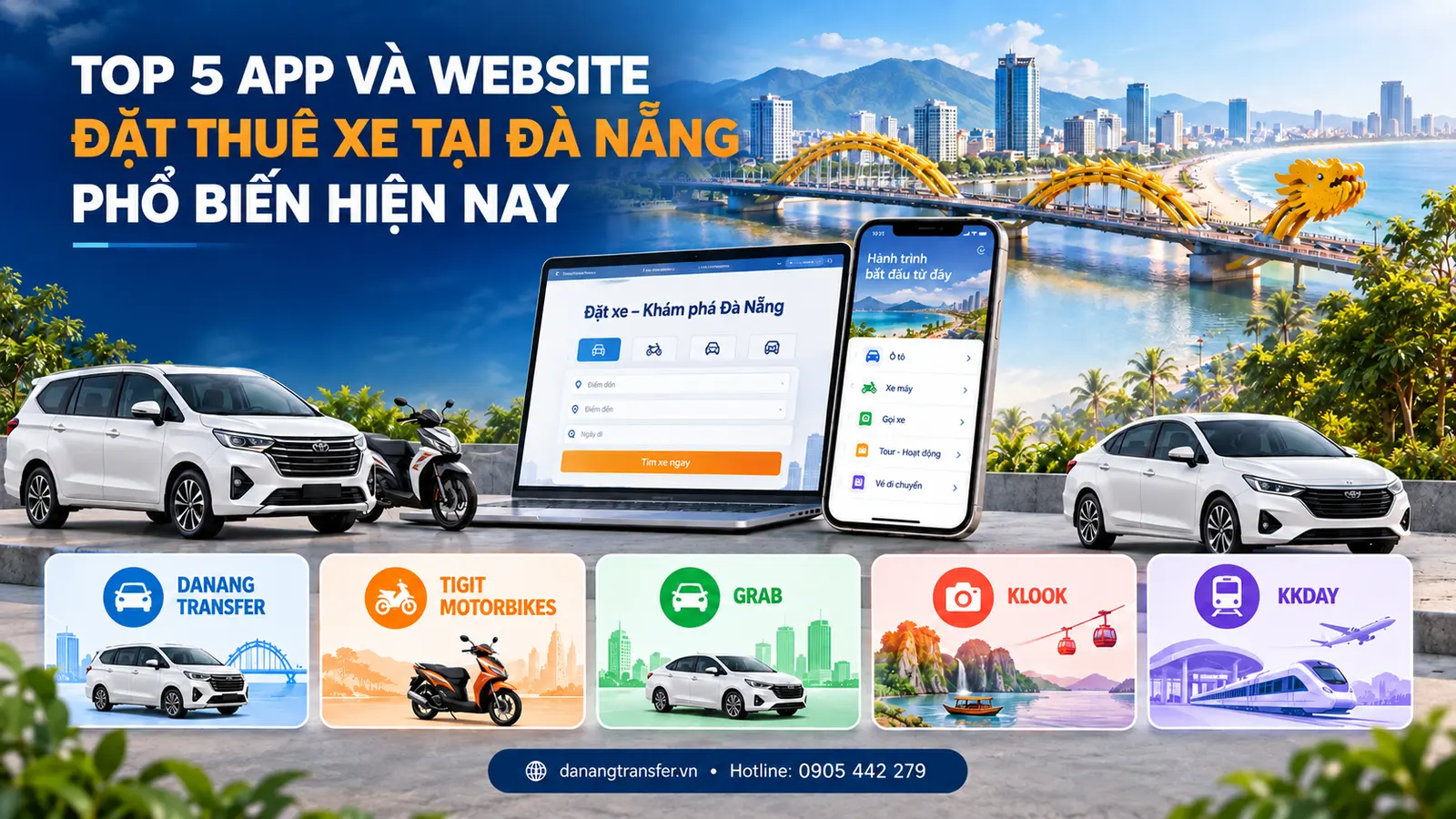 Top 5 app và website đặt thuê xe tại Đà Nẵng gồm Danang Transfer, Tigit Motorbikes, Grab, Klook và KKday