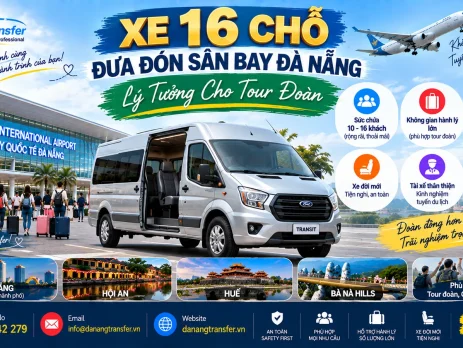 Xe 16 chỗ đưa đón sân bay Đà Nẵng lý tưởng cho tour đoàn - Danang Transfer