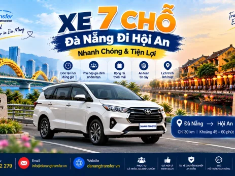 Xe 7 chỗ Đà Nẵng đi Hội An nhanh chóng tiện lợi - Danang Transfer