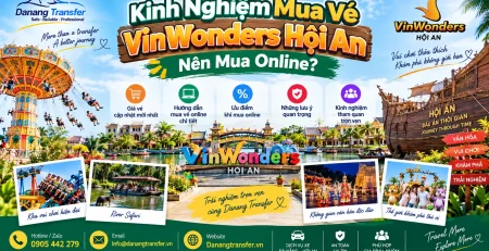 Kinh nghiệm mua vé VinWonders Hội An – có nên mua vé online?