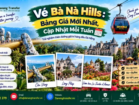 Vé Bà Nà Hills bảng giá mới nhất cập nhật mỗi tuần