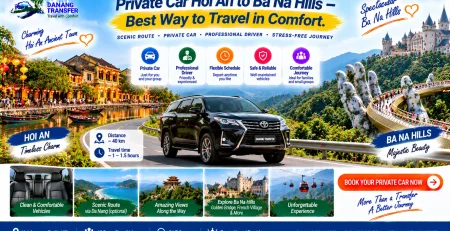 Private Car Hoi An to Ba Na Hills – Best Way to Travel in Comfort