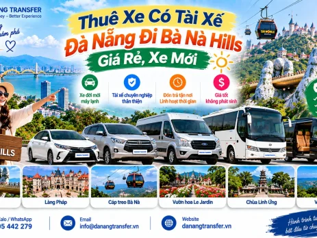 Thuê xe có tài xế Đà Nẵng đi Bà Nà Hills giá rẻ xe mới