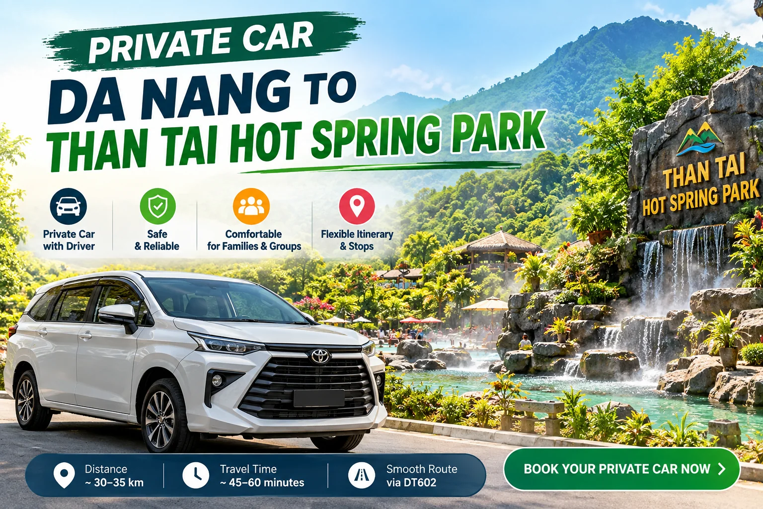 Private car from Da Nang to Than Tai Hot Spring Park with a professional driver, offering comfortable transportation for families and groups.
