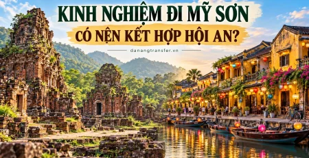 Kinh nghiệm đi Mỹ Sơn từ Đà Nẵng kết hợp tham quan phố cổ Hội An Tiêu đề ảnh: Kinh nghiệm đi Mỹ Sơn từ Đà Nẵng kết hợp Hội An