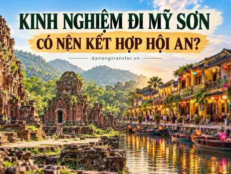 Kinh nghiệm đi Mỹ Sơn từ Đà Nẵng kết hợp tham quan phố cổ Hội An Tiêu đề ảnh: Kinh nghiệm đi Mỹ Sơn từ Đà Nẵng kết hợp Hội An