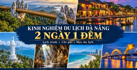 Kinh nghiệm du lịch Đà Nẵng 2 ngày 1 đêm với Cầu Vàng, Hội An, chùa Linh Ứng, Ngũ Hành Sơn, biển Mỹ Khê và cầu Rồng.