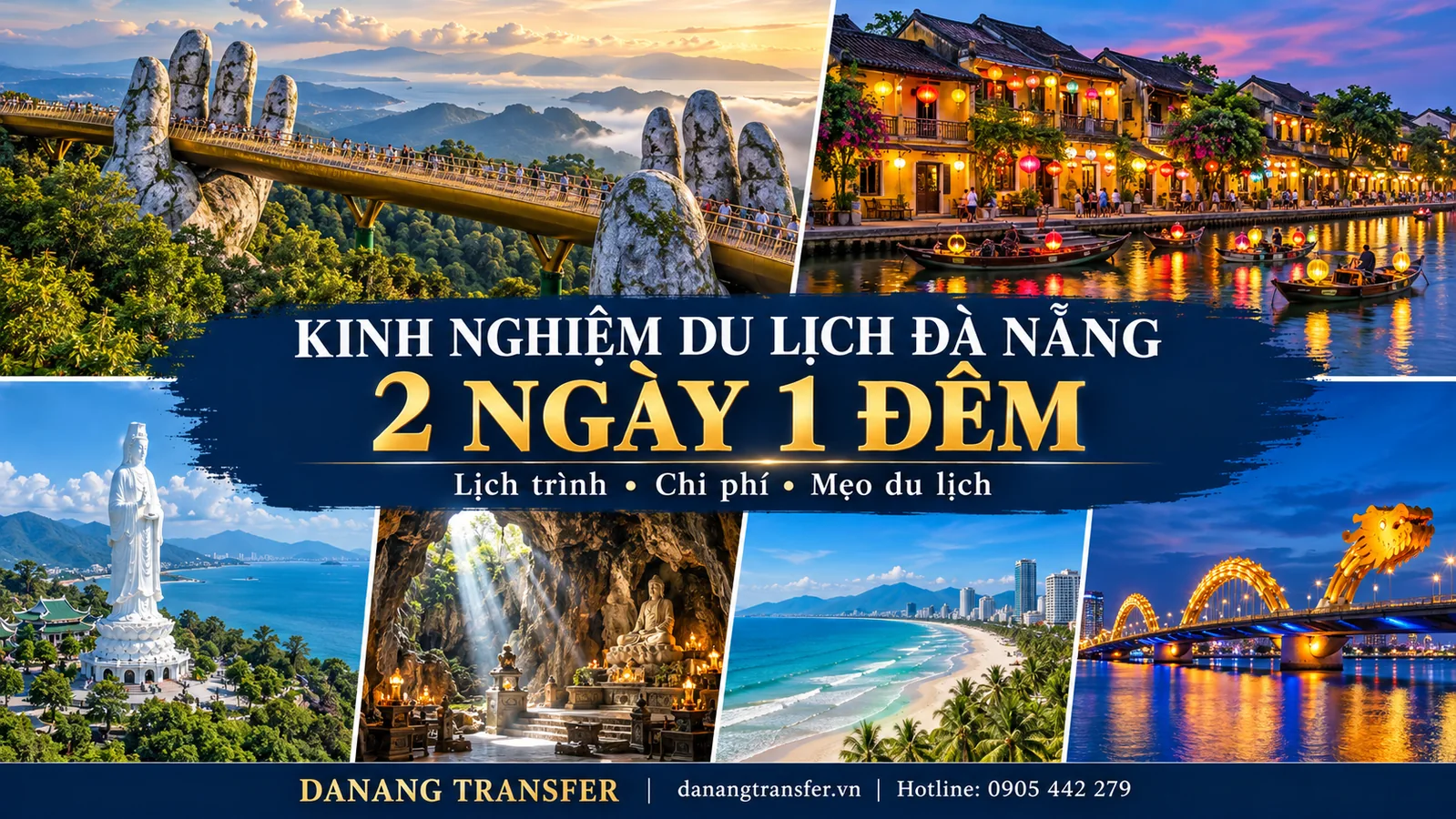 Kinh nghiệm du lịch Đà Nẵng 2 ngày 1 đêm với Cầu Vàng, Hội An, chùa Linh Ứng, Ngũ Hành Sơn, biển Mỹ Khê và cầu Rồng.