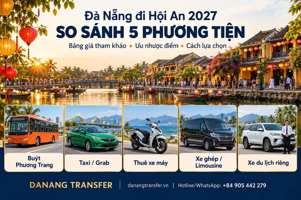 So sánh 5 phương tiện Đà Nẵng đi Hội An năm 2027 gồm buýt Phương Trang, taxi hoặc Grab, xe máy, xe ghép limousine và xe du lịch riêng.