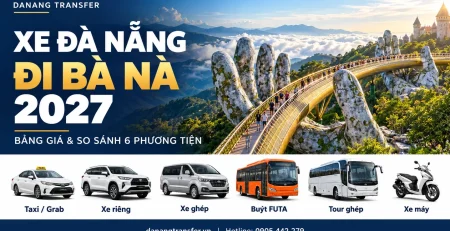 Xe Đà Nẵng đi Bà Nà 2027 gồm taxi, xe riêng, xe ghép, buýt FUTA, tour ghép và xe máy