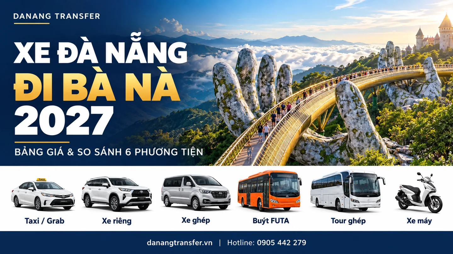 Xe Đà Nẵng đi Bà Nà 2027 gồm taxi, xe riêng, xe ghép, buýt FUTA, tour ghép và xe máy